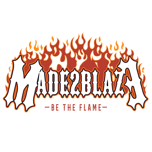 MADE 2 BLAZE